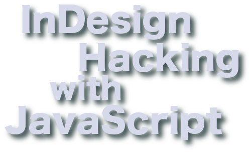 Hacking Indesign With Javascript