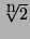 $\sqrt[n]{2}$